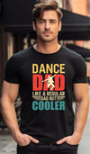 Dance Dad but Cooler Tee